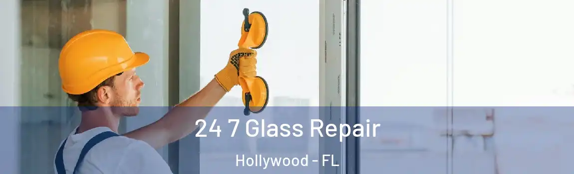  24 7 Glass Repair Hollywood - FL