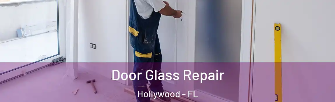  Door Glass Repair Hollywood - FL