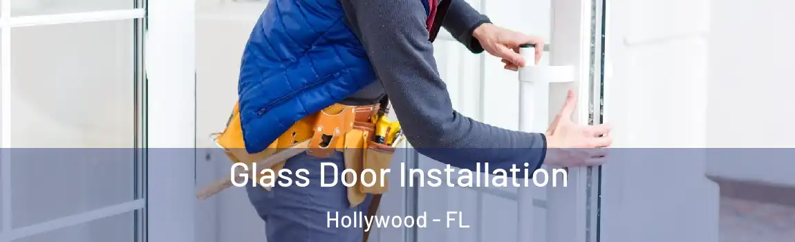  Glass Door Installation Hollywood - FL
