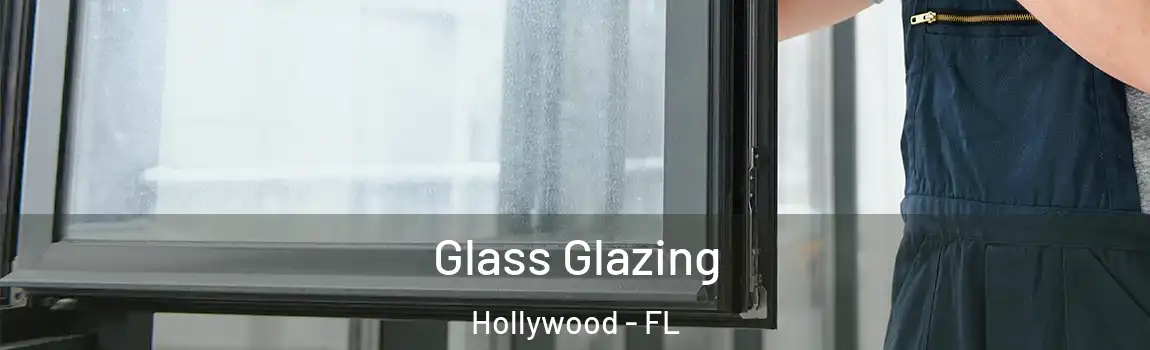  Glass Glazing Hollywood - FL