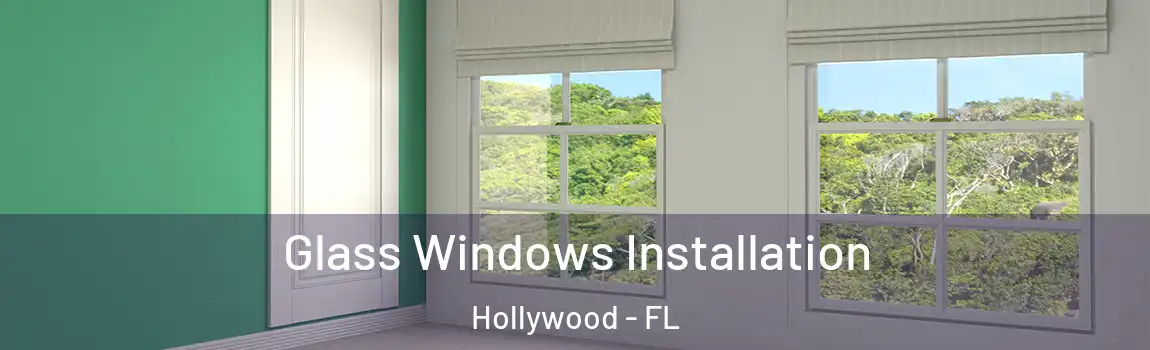  Glass Windows Installation Hollywood - FL