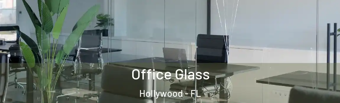  Office Glass Hollywood - FL