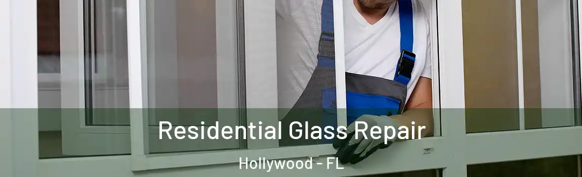  Residential Glass Repair Hollywood - FL